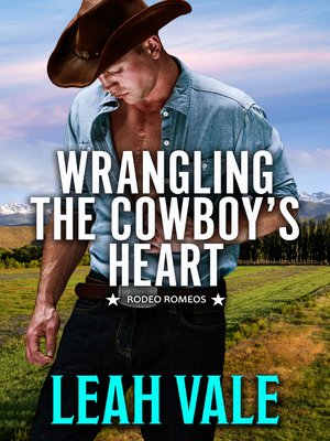 cover image of Wrangling the Cowboy's Heart